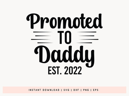Promoted to Daddy Est 2025, Father's Day Vector SVG