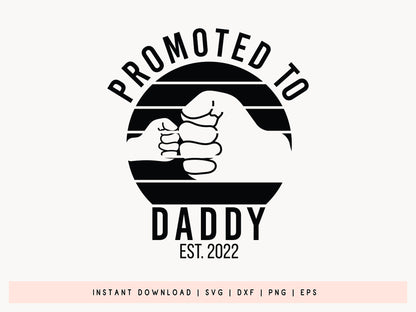 Promoted to Daddy Est 2025, Father's Day SVG Cut File