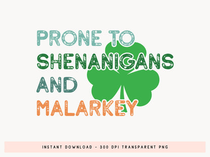 Prone to Shenanigans And Malarky, St Patrick's Day PNG