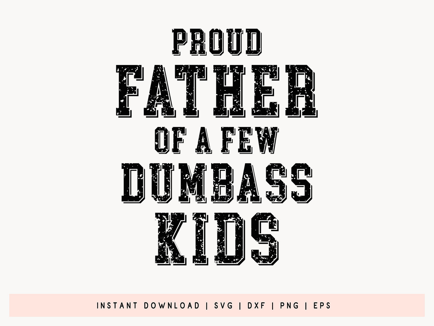 Proud Father Of A Few Dumbass Kids, Funny Fathers Day SVG