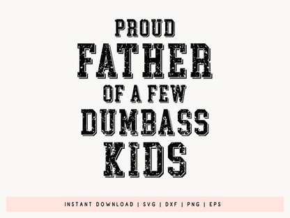 Proud Father Of A Few Dumbass Kids, Funny Fathers Day SVG
