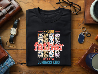 Proud Father of a Few Dumbass Kids Sublimation