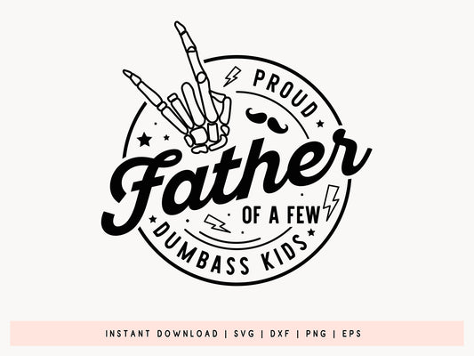 Proud Father of a Few Dumbass Kids, Father's Day SVG
