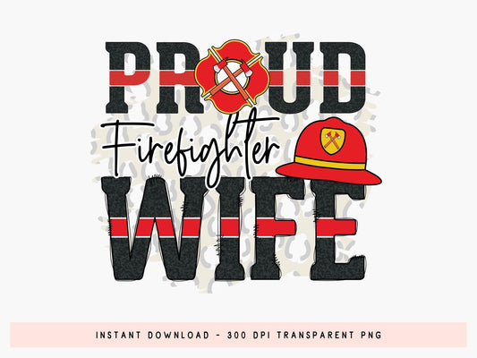 Proud Firefighter Wife Sublimation PNG