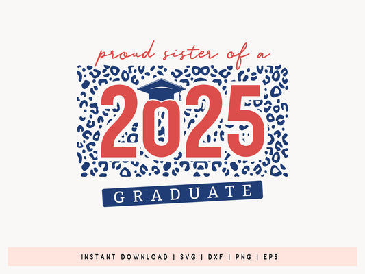Proud Sister of a 2025 Graduate SVG File