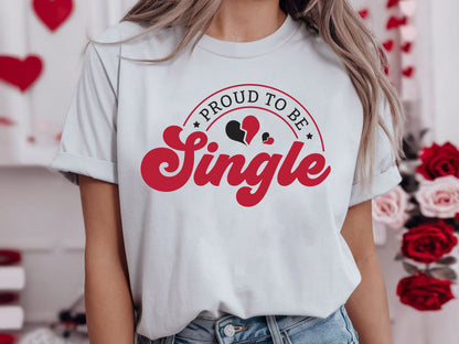 Proud To Be Single, Anti Valentine SVG File