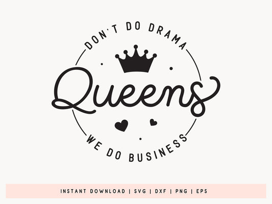 Queens Don't Do Drama We Do Business - Black Girl SVG Free