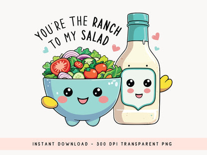 Ranch To My Salad Valentine's Day Food Sublimation