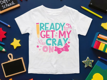 Ready to Get My Cray, Back to School SVG Vector