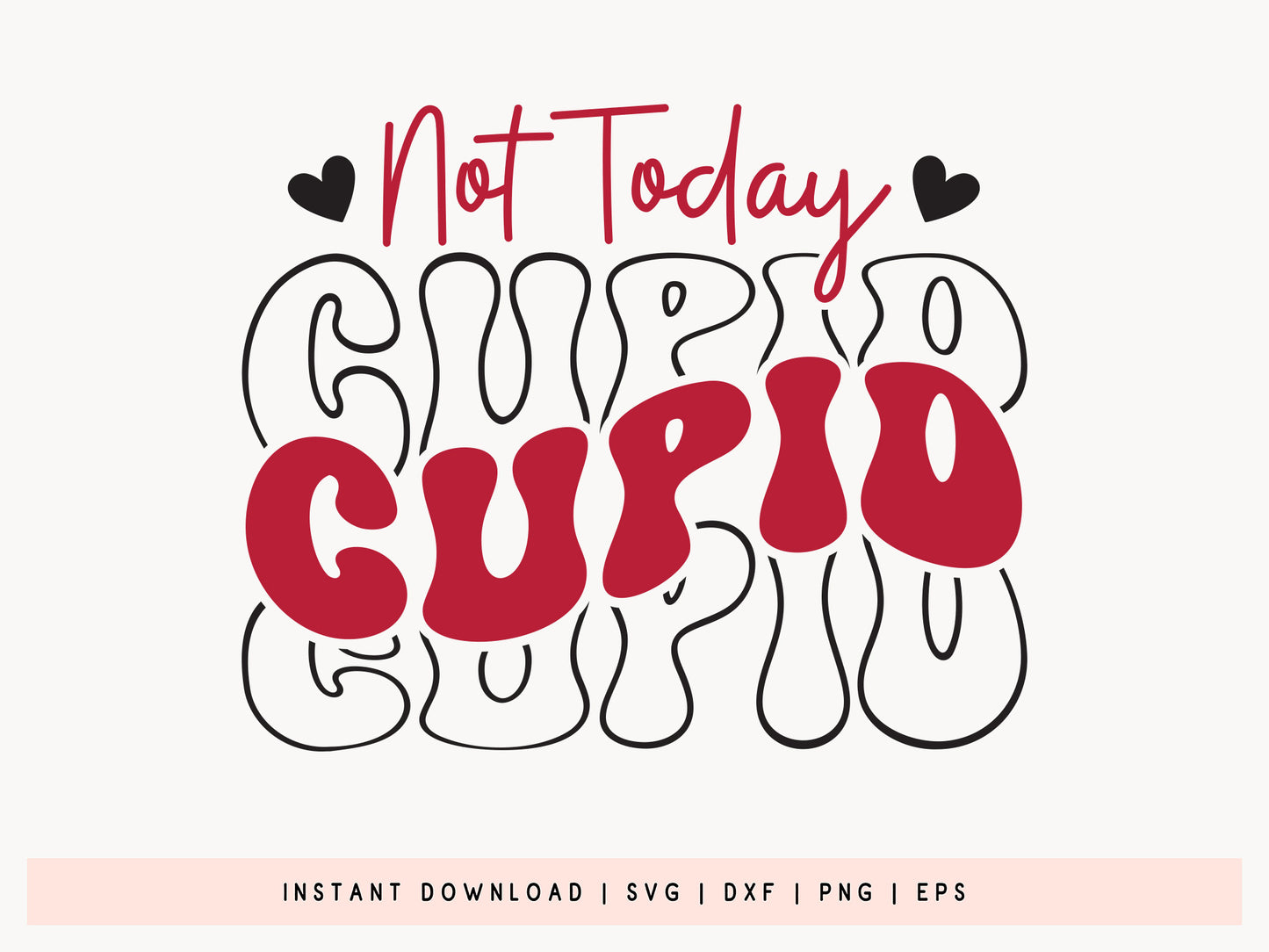 Retro Not Today Cupid Anti Valentine SVG