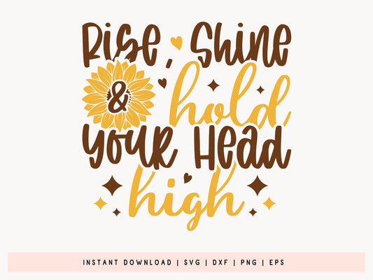 Rise Shine and Hold Your Head High, Sunflower Vector SVG