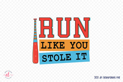 Run Like You Stole It - Free Baseball Sublimation