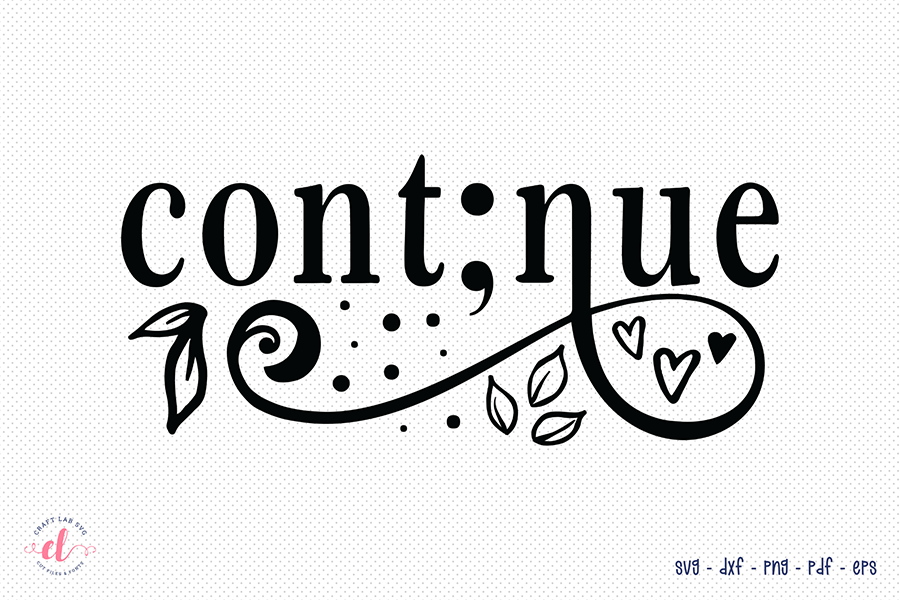 Cont;nue SVG, Mental Health Awareness SVG Craft Lab SVG