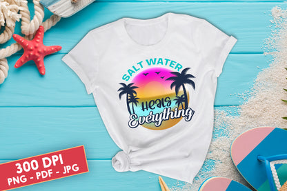 Salt Water Heals Everything, Summer Sublimation PNG