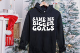 Same Me Bigger Goals SVG | New Year Shirt Design