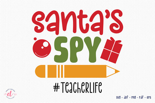 Santa's Spy - Teacher Christmas Shirts SVG
