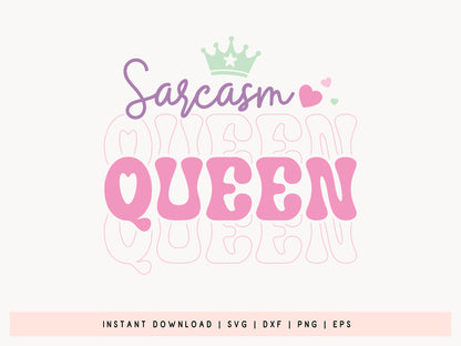 Sarcasm Queen - Funny Girl Power Design SVG