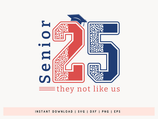 Senior 25 They Not Like Us, Funny Graduation SVG