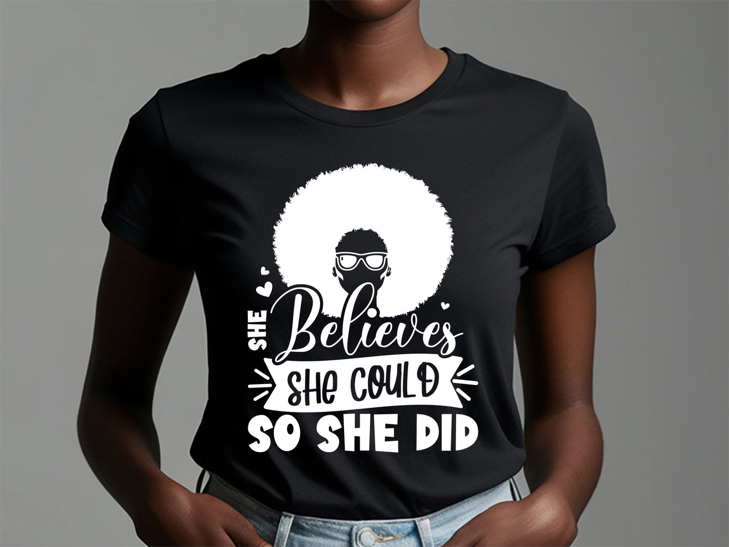 She Believes She Could So She Did - Black Girl SVG File