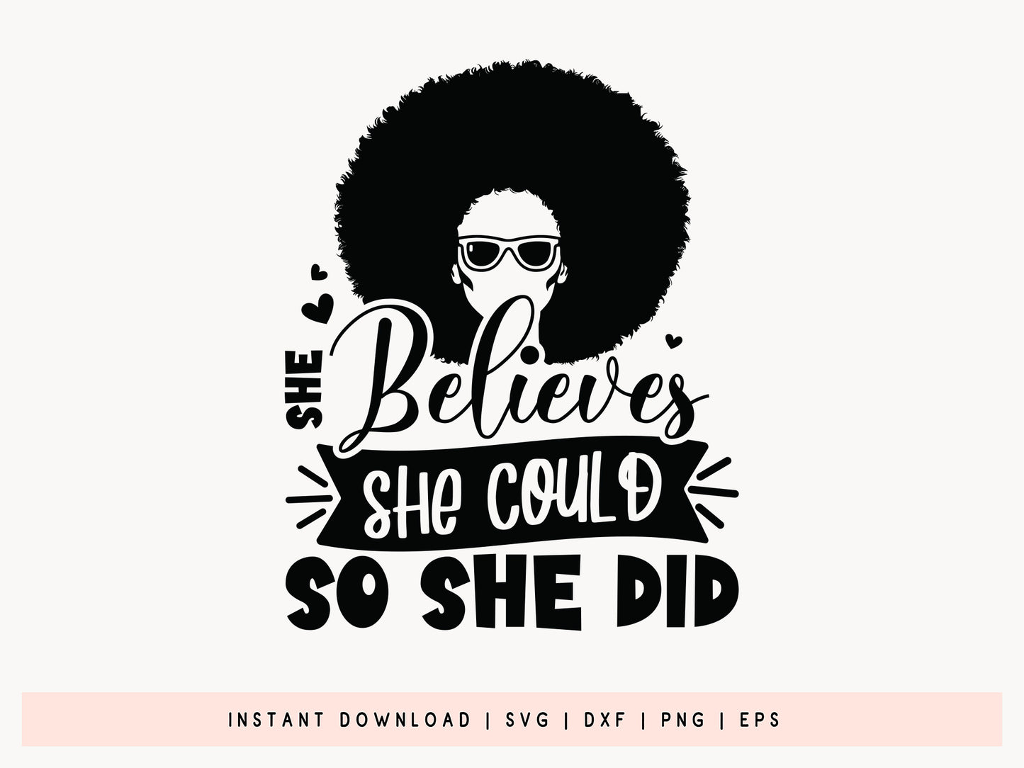 She Believes She Could So She Did - Black Girl SVG File