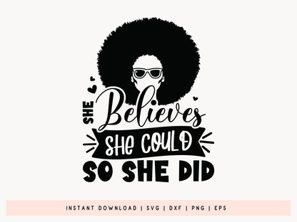 She Believes She Could So She Did - Black Girl SVG File