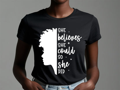 She Believes She Could So She Did - Black Girl Magic SVG