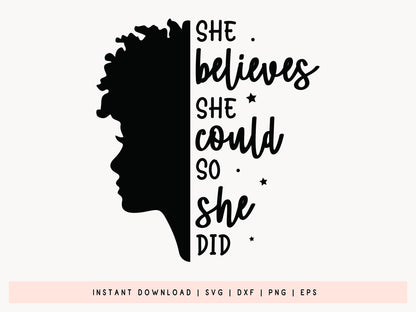 She Believes She Could So She Did - Black Girl Magic SVG