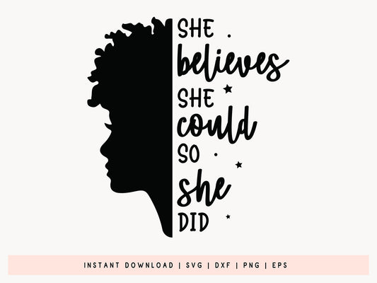 She Believes She Could So She Did - Black Girl Magic SVG