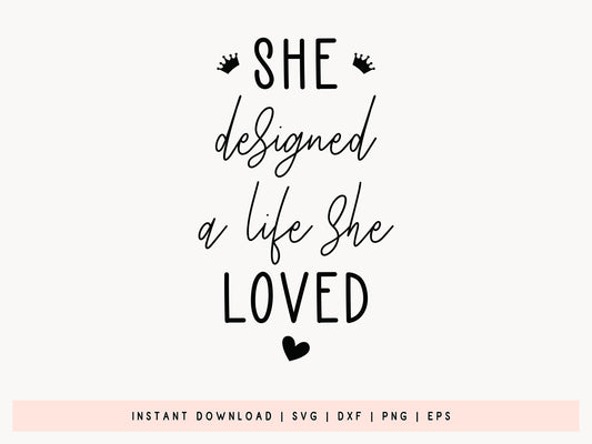 She Designed A Life She Loved - SVG Black Girl Magic