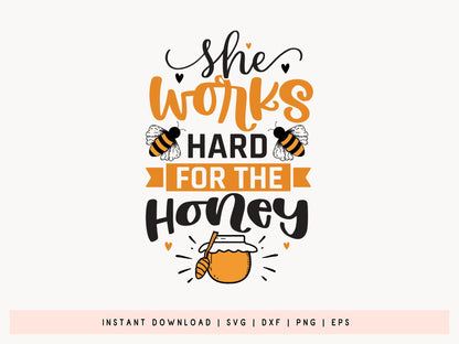 She Works Hard for the Honey, Bee Quote SVG