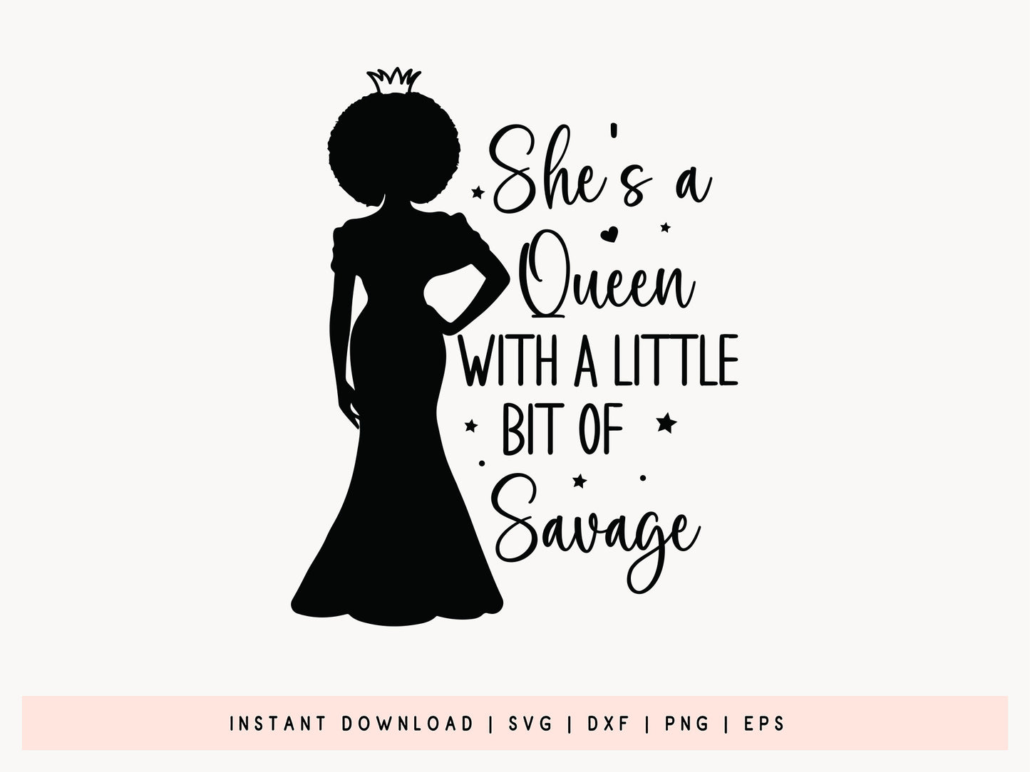 She's A Queen With Little Bit Of Savage - Black Girl SVG