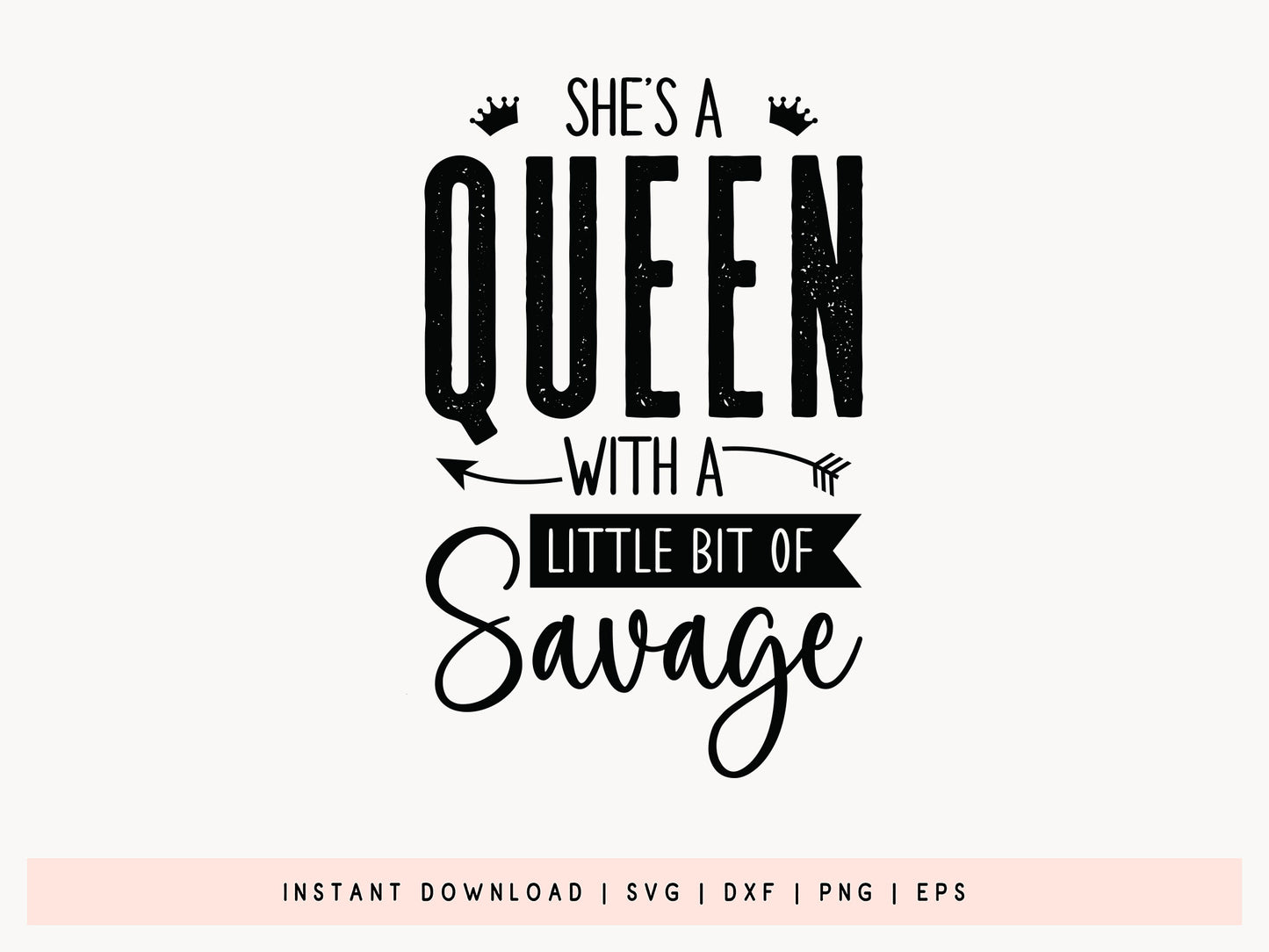 She's a Queen with a Little Bit of Savage SVG Cut File