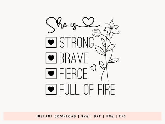 She is Strong Brave Fierce, Motivational SVG File