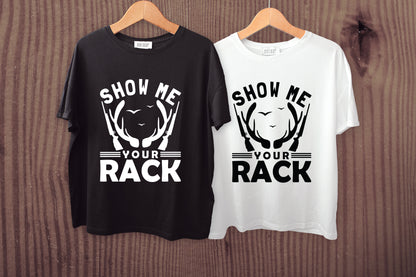 Show Me Your Rack, Hunting Quote SVG