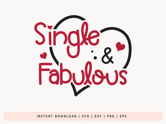 Single & Fabulous SVG Anti Valentines Day Design