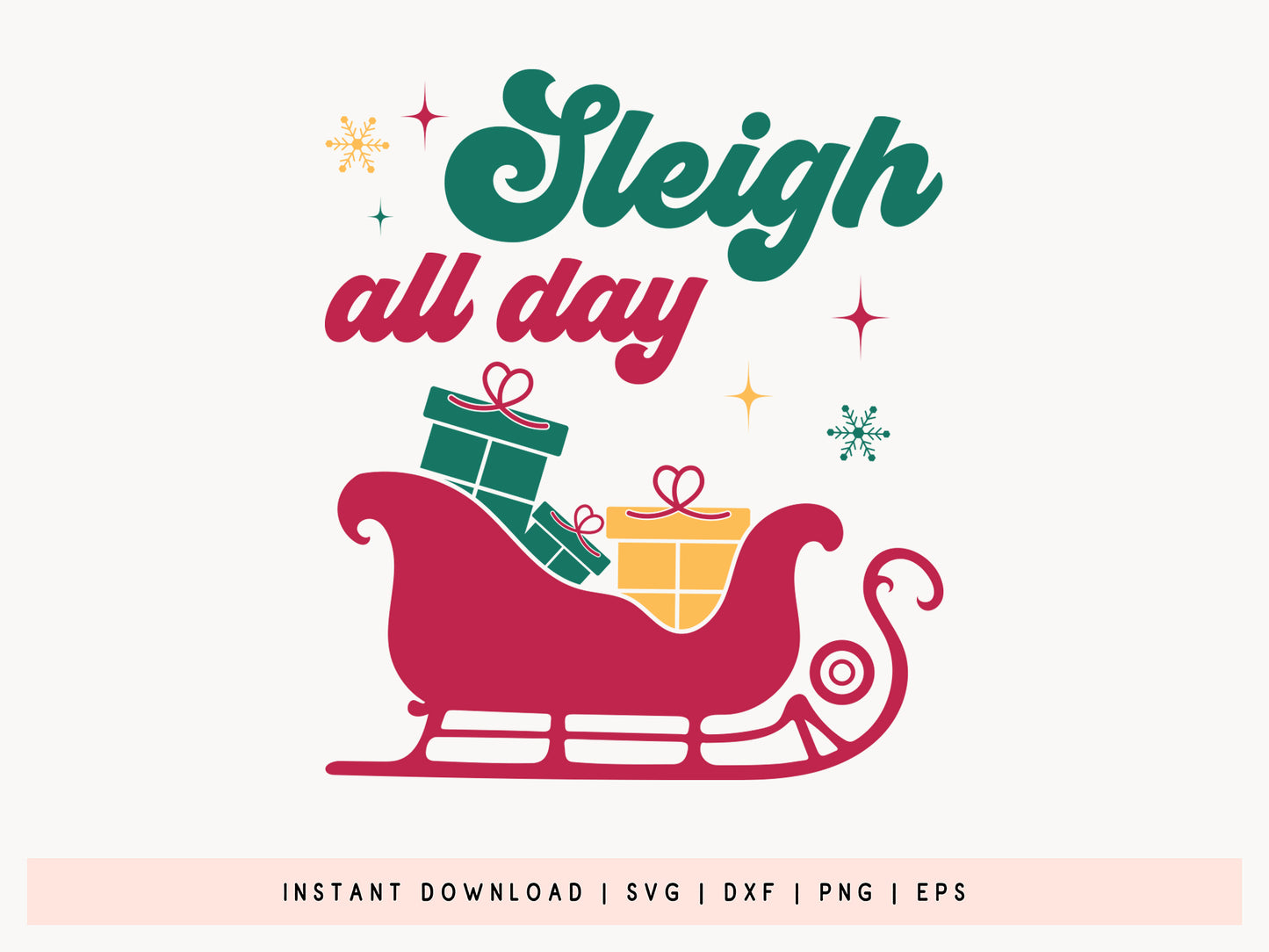 Sleigh All Day - Unique Christmas SVG