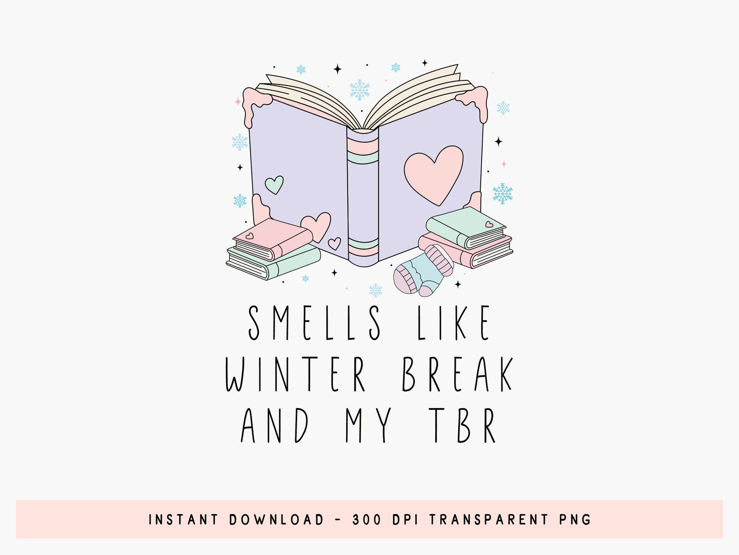 Smells Like Winter Break and My TBR PNG Sublimation