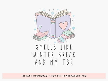Smells Like Winter Break and My TBR PNG Sublimation
