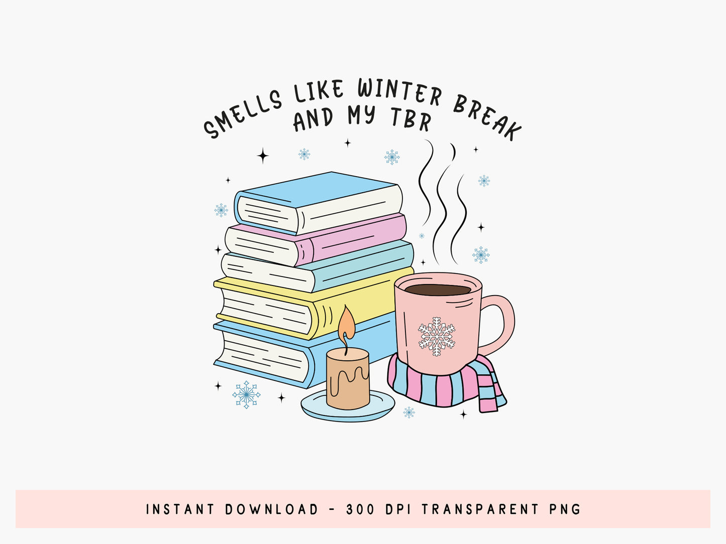 Smells Like Winter Break and My TBR Sublimation