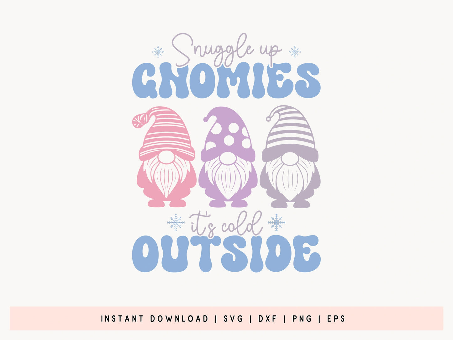 Snuggle Up Gnomies It's Cold Outside - Winter SVG