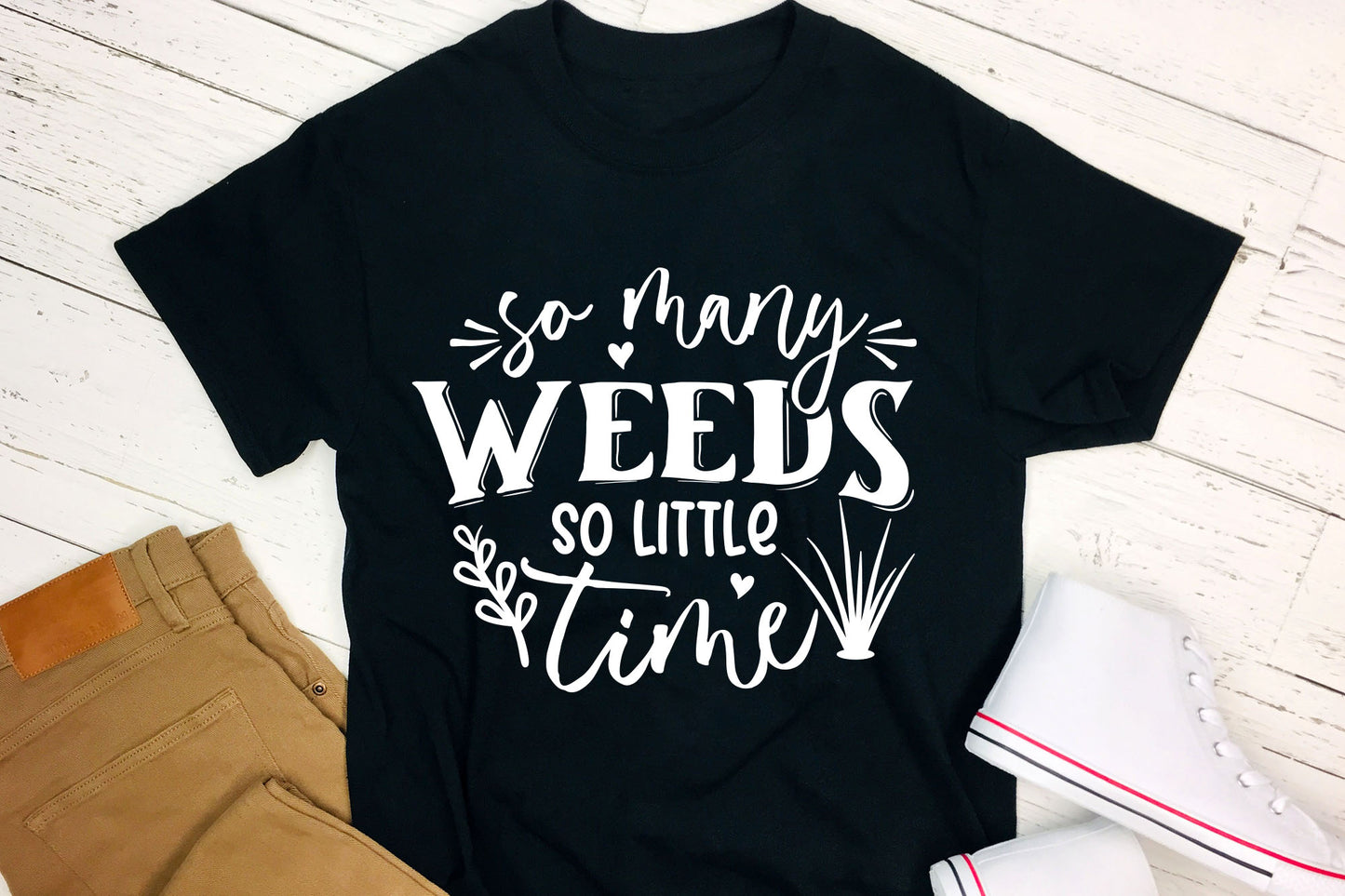 So Many Weeds So Little Time, Gardening SVG Vector