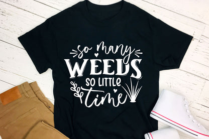 So Many Weeds So Little Time, Gardening SVG Vector