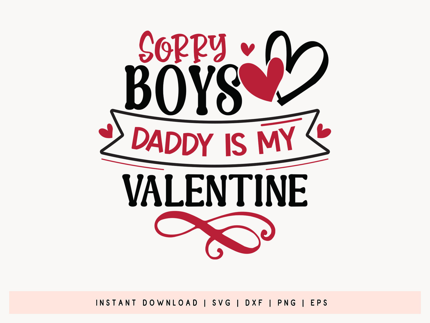 Sorry Boys Daddy Is My Valentine SVG Design