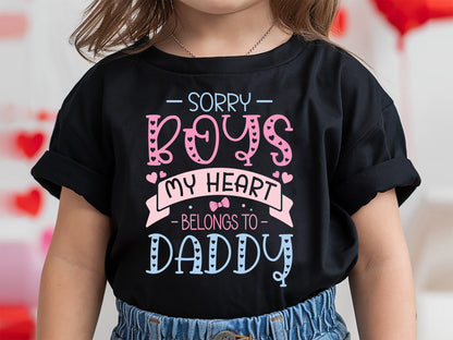 Sorry Boys My Heart Belongs to Daddy - Valentine Kids SVG