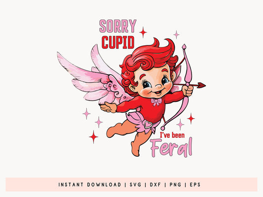 Sorry Cupid I've Been Feral, Coquette Valentine Sublimation