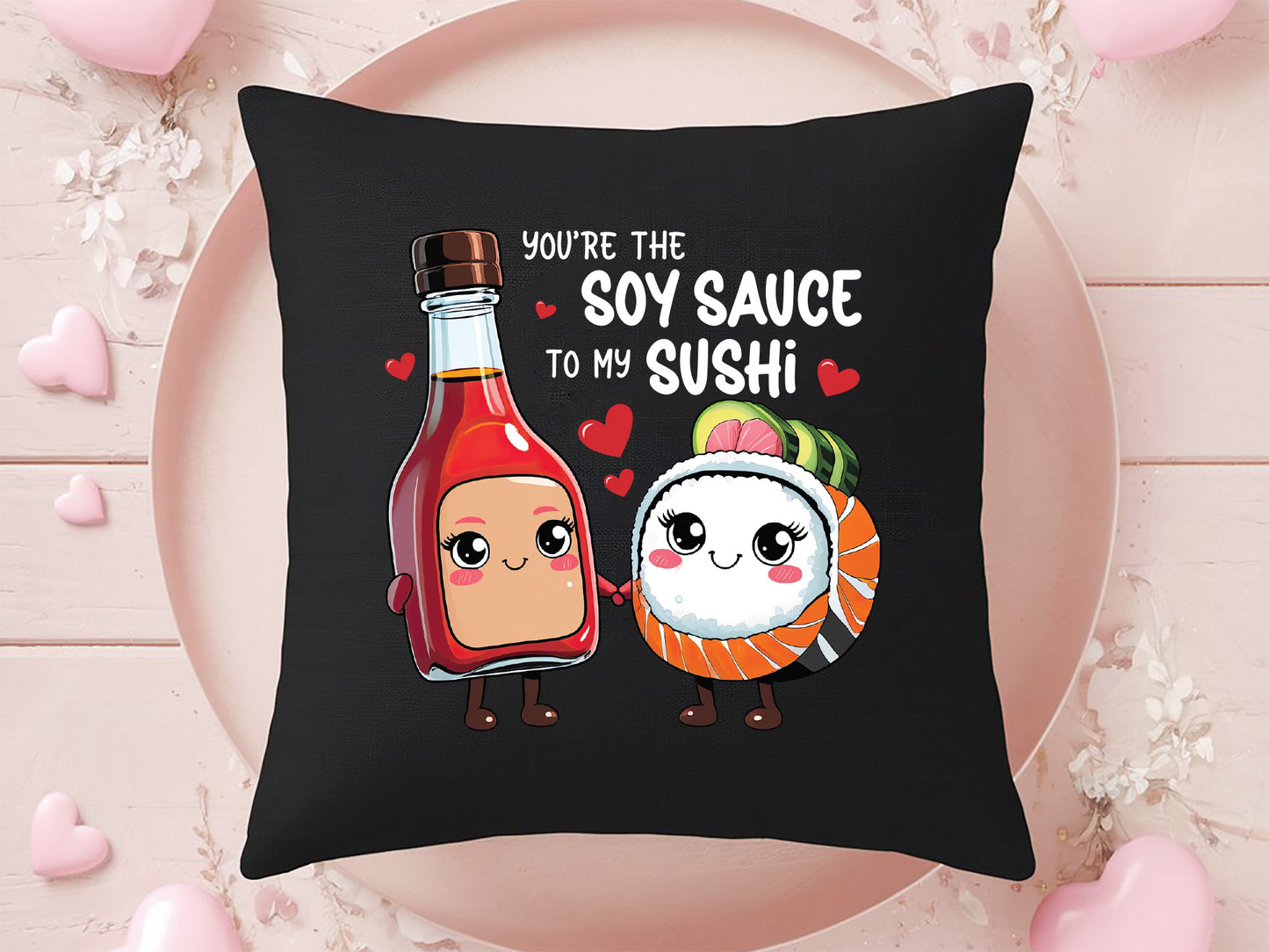 Soy Sauce to My Sushi Valentine Food Sublimation