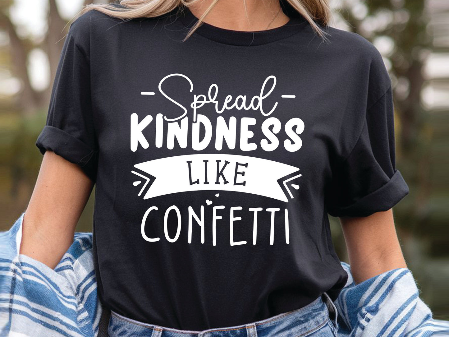 Spread Kindness Like Confetti - SVG Girl Power Cut File