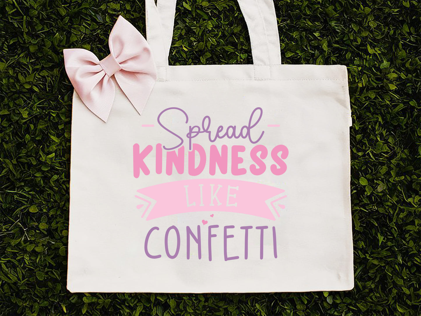 Spread Kindness Like Confetti - SVG Girl Power Cut File