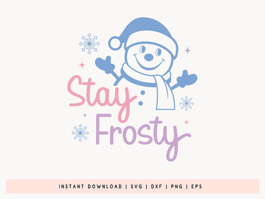 Stay Frosty - Snowman Quote SVG