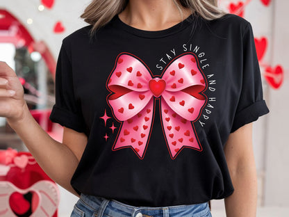 Stay Single and Happy - Coquette Valentines Sublimation